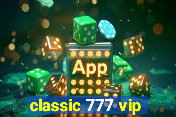 classic 777 vip